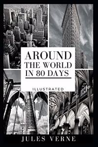 Around the World in 80 Days Illustrated