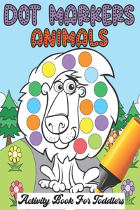 Dot Markers Animals Activity Book For Toddlers