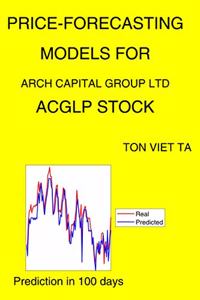 Price-Forecasting Models for Arch Capital Group Ltd ACGLP Stock