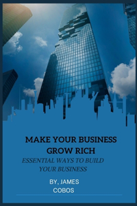 Make Your Business Grow Rich