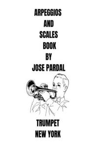 Arpeggios and Scales Book by Jose Pardal Trumpet