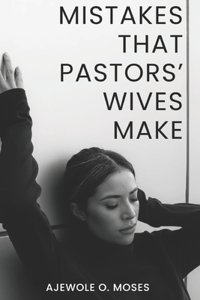 Mistakes That Pastors' Wives Make