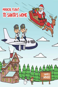 Magical Flight to Santa`s Home