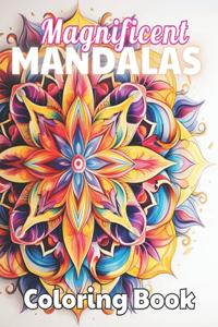 Magnificent Mandalas Coloring Book
