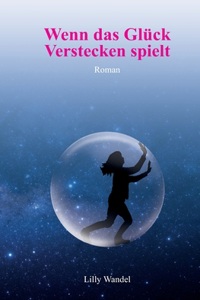 Wenn das Glück Verstecken spielt