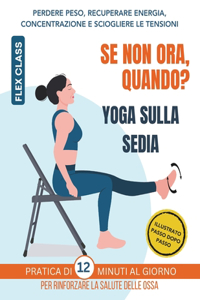 Se non ora, quando? Yoga sulla Sedia