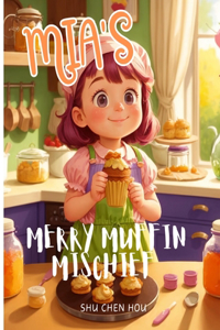 Mia's Merry Muffin Mischief
