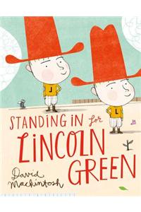 Standing in for Lincoln Green