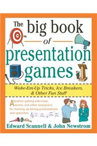 Big Book of Presentation Games: Wake-Em-Up Tricks, Icebreakers, and Other Fun Stuff