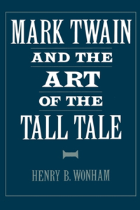 Mark Twain and the Art of the Tall Tale