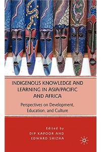 Indigenous Knowledge and Learning in Asia/Pacific and Africa