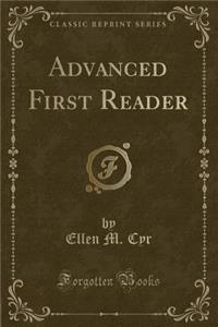 Advanced First Reader (Classic Reprint)