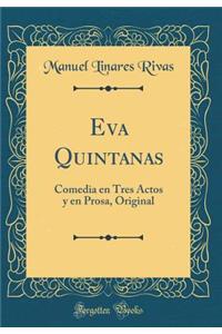 Eva Quintanas: Comedia En Tres Actos y En Prosa, Original (Classic Reprint)