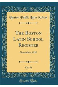 The Boston Latin School Register, Vol. 51: November, 1932 (Classic Reprint)