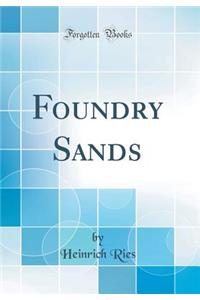 Foundry Sands (Classic Reprint)