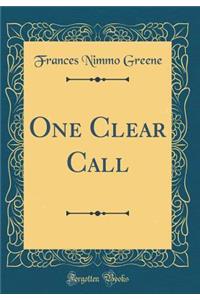 One Clear Call (Classic Reprint)