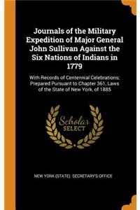 Journals of the Military Expedition of Major General John Sullivan Against the Six Nations of Indians in 1779