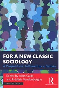 For a New Classic Sociology: A Proposition, Followed by a Debate