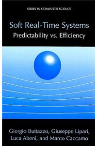 Soft Real-Time Systems: Predictability vs. Efficiency
