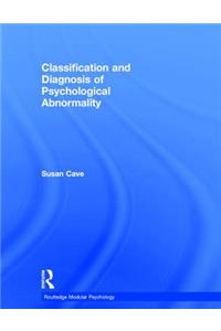 Classification and Diagnosis of Psychological Abnormality