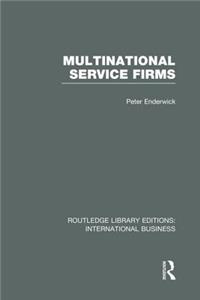 Multinational Service Firms (Rle International Business)