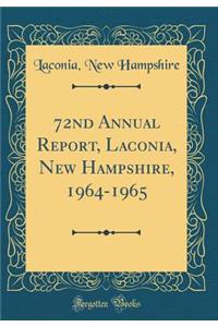 72nd Annual Report, Laconia, New Hampshire, 1964-1965 (Classic Reprint)