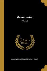 Gomez Arias; Volume III