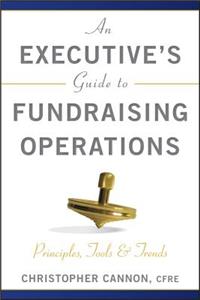 Executive's Guide to Fundraising Operations