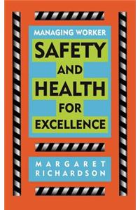 Managing Worker Safety and Health for Excellence