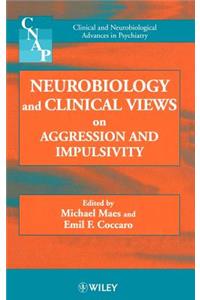 Neurobiology and Clinical Views on Aggression and Impulsivity