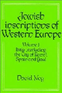 Jewish Inscriptions of Western Europe: Volume 1, Italy (excluding the City of Rome), Spain and Gaul