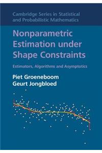 Nonparametric Estimation Under Shape Constraints