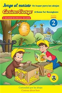 Curious George: A Home for Honeybees/Jorge El Curioso Un Hogar Para Las Abejas