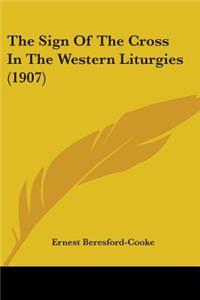 Sign Of The Cross In The Western Liturgies (1907)
