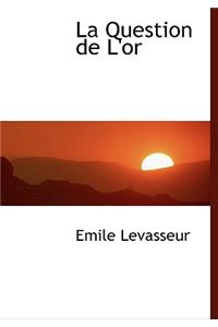 La Question de L'Or