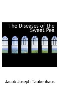 The Diseases of the Sweet Pea