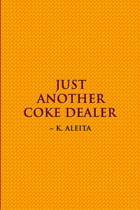 Just Another Coke Dealer