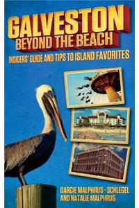 Galveston: Beyond the Beach
