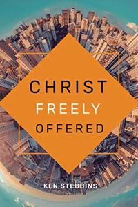 CHRIST FREELY OFFERED