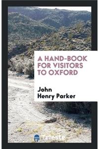 A Hand-Book for Visitors to Oxford