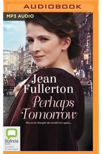 Perhaps Tomorrow