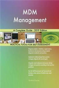 MDM Management A Complete Guide - 2019 Edition