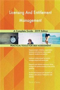 Licensing And Entitlement Management A Complete Guide - 2019 Edition