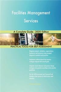 Facilities Management Services A Complete Guide - 2020 Edition
