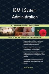 IBM I System Administration A Complete Guide - 2020 Edition