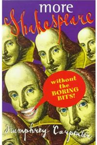 More Shakespeare without the Boring Bits