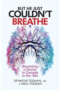 But He Just Couldn't Breathe
