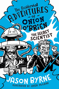 The Accidental Adventures of Onion O'Brien