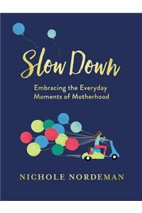 Slow Down