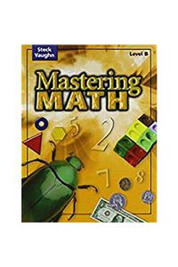 Steck-Vaughn Mastering Math: Student Edition Level B